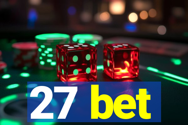 27 bet